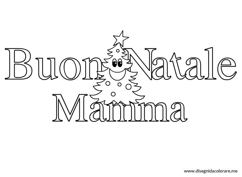 Buon Natale Alla Mamma.Buon Natale Mamma Disegni Da Colorare