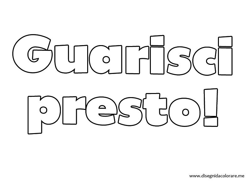guarisci presto