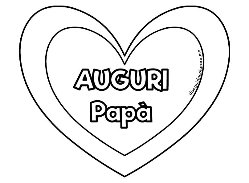 Disegno per la Festa del Papà 1 cuore auguri papà