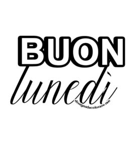 buon lunedi